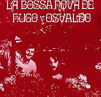 La Bossa Nova De Hugo Y Osvaldo