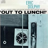 Eric Dolphy - Out To Lunch