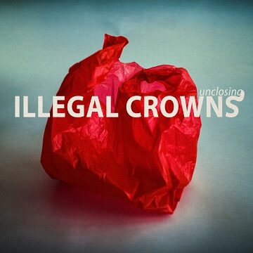 Illegal Crowns: Unclosing